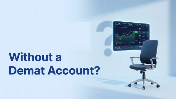 Can You Buy and Sell Shares Without a Demat Account in India?