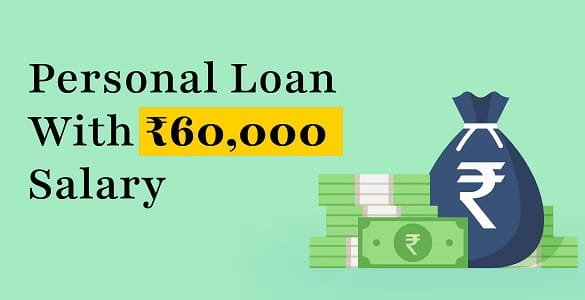 How Much Personal Loan Can I Get on ₹60,000 Salary?